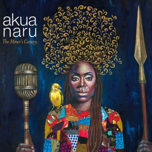 Akua Naru - The Miner's Canary (2015)