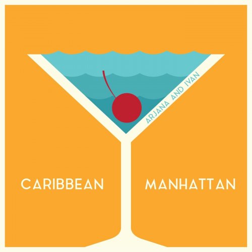 Arjana and Ivan - Caribbean Manhattan (2020)