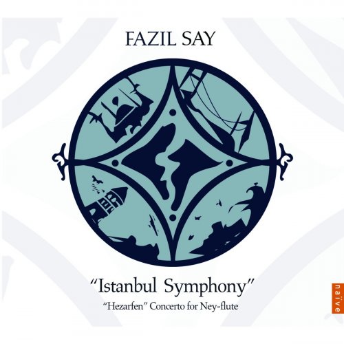 Burcu Karadag / Gurer Aykal / Dan Ettinger - Fazil Say: Istanbul Symphony; Hezarfen Concerto (2012)