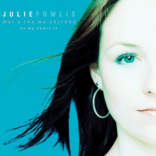 Julie Fowlis - Mar A Tha Mo Chridhe (As My Heart Is) (2005) flac