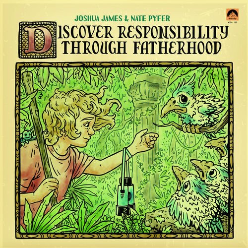 Joshua James, Nate Pyfer - Joshua James & Nate Pyfer Discover Responsibility Through Fatherhood (2020)