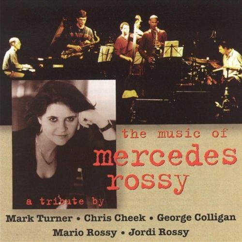 Mark Turner, Chris Cheek, George Colligan, Mario Rossy, Jordi Rossy - The Music of Mercedes Rossy (1998)
