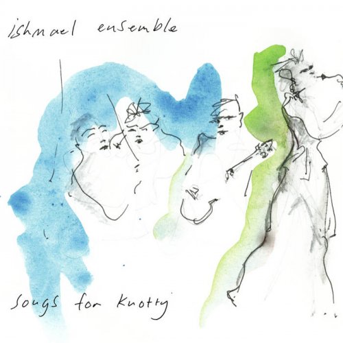 Ishmael Ensemble - Songs for Knotty (2017)