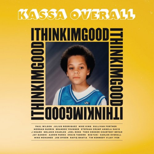 Kassa Overall - I THINK I'M GOOD (2020)