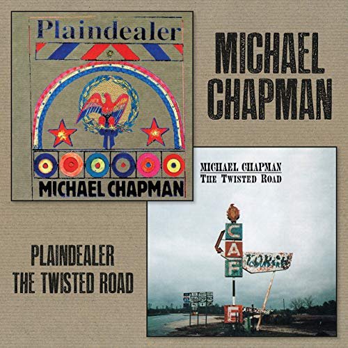 Michael Chapman - Plaindealer + The Twisted Road (2020)