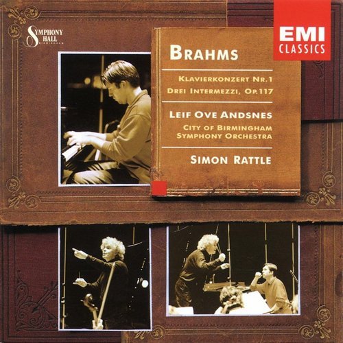 Leif Ove Andsnes, Simon Rattle - Brahms: Piano Concerto No. 1, Intermezzi op. 117 (1998)