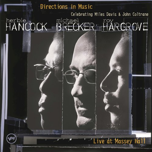 Herbie Hancock, Michael Brecker, Roy Hargrove - Directions In Music: Live At Massey Hall (2015) [Hi-Res]