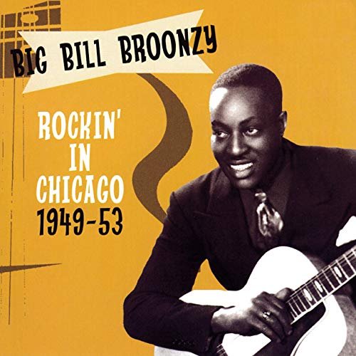 Big Bill Broonzy - Rockin' in Chicago 1949-1953 (2007/2020)