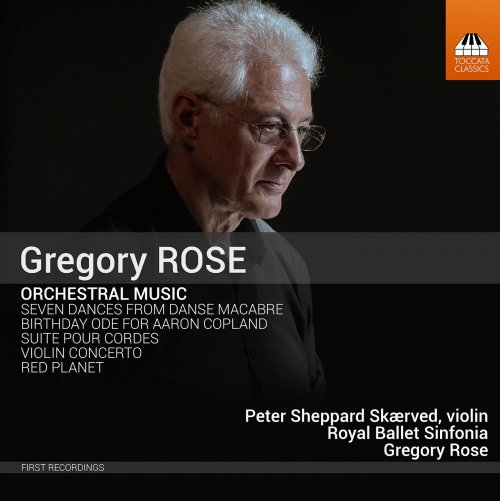 Peter Sheppard Skærved, Royal Ballet Sinfonia & Gregory Rose - Gregory Rose: Orchestral Music (2020) [Hi-Res]