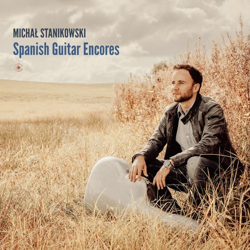Michał Stanikowski - Spanish Guitar Encores (2020) [Hi-Res]