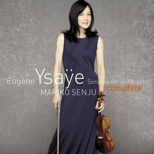 Mariko Senju - Eugène Ysaÿe Sonatas For Violin Solo, Op. 27 (2020) [Hi-Res]
