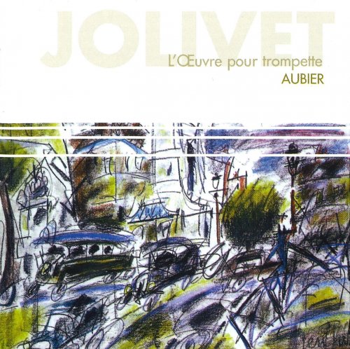 Éric Aubier - Jolivet: The Trumpet Works (2003)