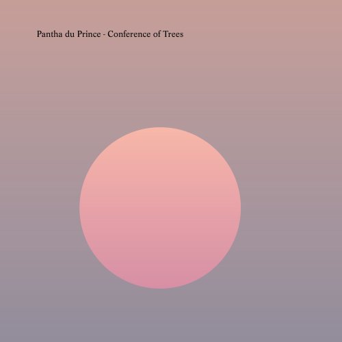 Pantha du Prince - Conference of Trees (2020) [Hi-Res]