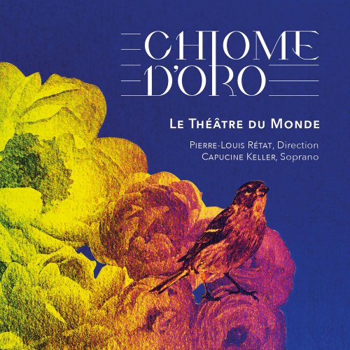 Capucine Keller, Pierre-Louis Rétat & Ensemble Chiome d’Oro - Le Théâtre du Monde (2020) [Hi-Res]