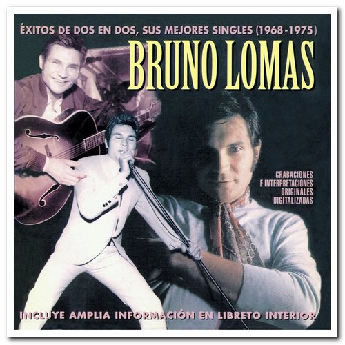 Bruno Lomas - Éxitos De Dos En Dos, Sus Mejores Singles 1968-1975 [Remastered] (1997)