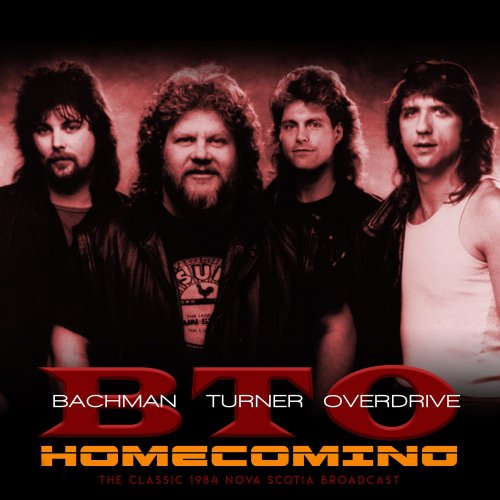 Bachman-Turner Overdrive - Homecoming (Live 1984) (2019)