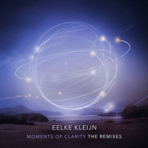Eelke Kleijn - Moments of Clarity (The Remixes) (2020)