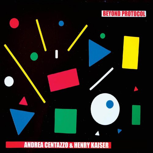 Andrea Centazzo - Beyond Protocol (2020)