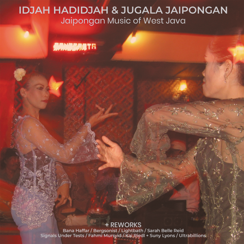 Idjah Hadidjah & Jugala Jaipongan - Jaipongan Music of West Java (2020) [Hi-Res]