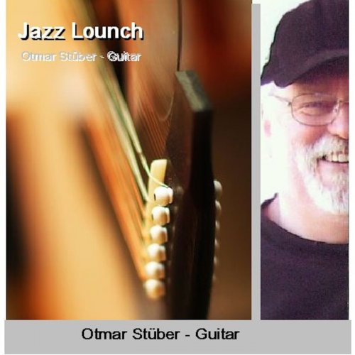 Otmar Stuber - Jazzguitar Lounch (2014)