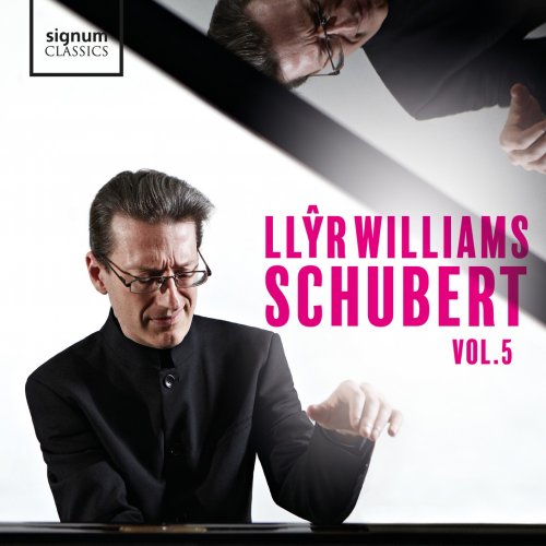Llŷr Williams - Llŷr Williams: Schubert, Vol. 5 (2020) [Hi-Res]