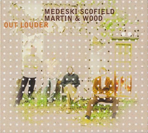 Medeski Scofield Martin & Wood - Out Louder (2007)