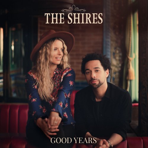The Shires - Good Years (2020) [Hi-Res]