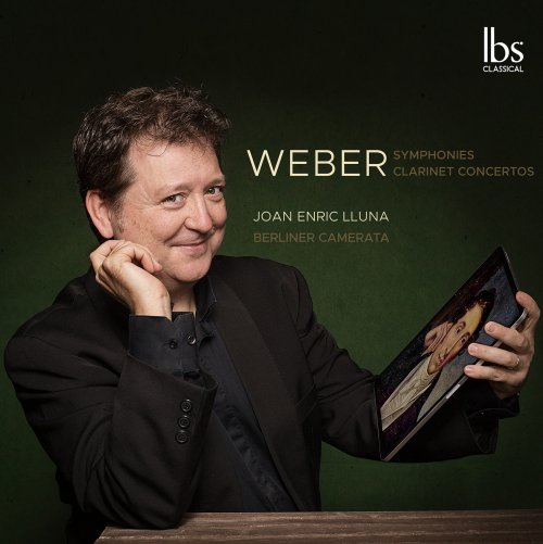 Berliner Camerata feat. Joan Enric Lluna - Weber: Symphonies & Clarinet Concertos (2020) [Hi-Res]