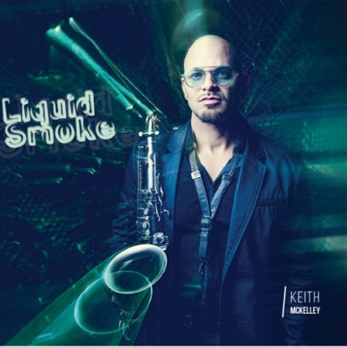 Keith McKelley - Liquid Smoke (2020) 320kbps