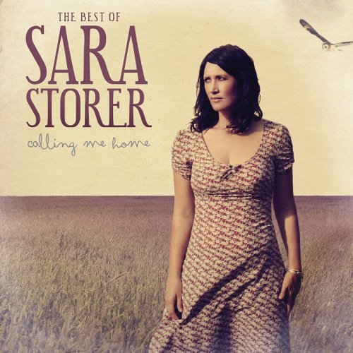 Sara Storer - Calling Me Home: The Best Of Sara Storer (2010)