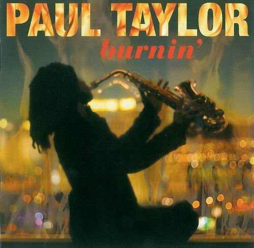 Paul Taylor - Burnin' (2009)