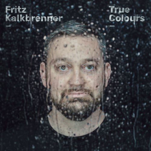 Fritz Kalkbrenner - True Colours (2020) [Hi-Res]