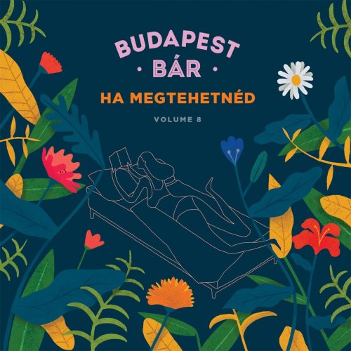 Budapest Bár - Ha megtehetnéd (Volume 8) (2020)