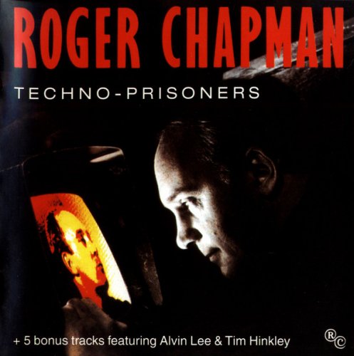 Roger Chapman - Techno-Prisoners (Reissue) (1987/2003)