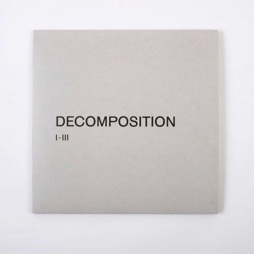 Peter Kutin & Florian Kindlinger - Decomposition I-III (2015)