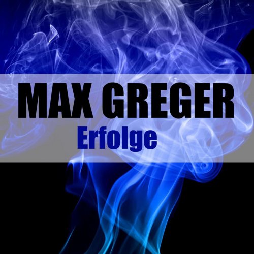 Max Greger - Erfolge (Remastered) (2020)