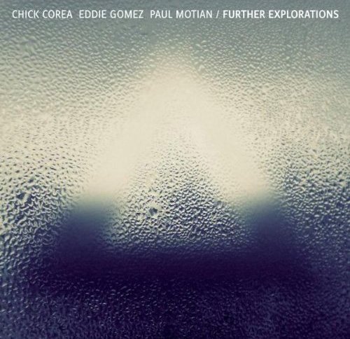 Chick Corea, Eddie Gomez, Paul Motian - Further Explorations (2012) FLAC