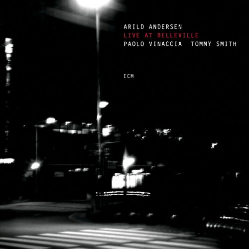Arild Andersen, Tommy Smith, Paolo Vinaccia - Live At Belleville (2008)