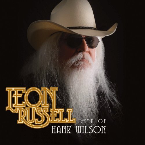 Leon Russell - Best of Hank Wilson (2009)