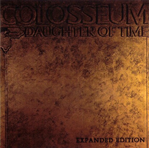 Colosseum - Daughter Of Time (1970) {2004, Expanded Edition, Remastered} CD-Rip