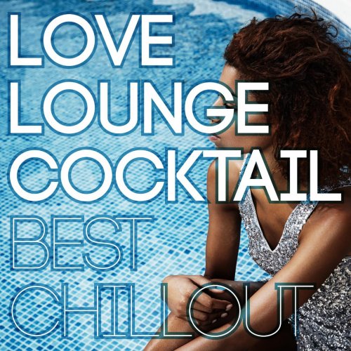 Love Lounge Cocktail Best Chillout (2015)