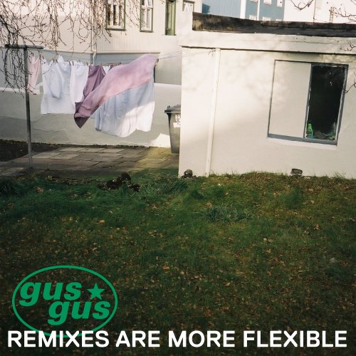 Gusgus - Remixes Are More Flexible, Pt. 2 (2020) [Hi-Res]