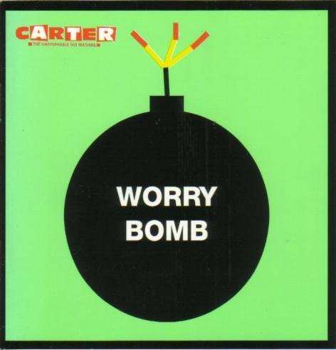 Carter The Unstoppable Sex Machine ‎- Worry Bomb (1994)