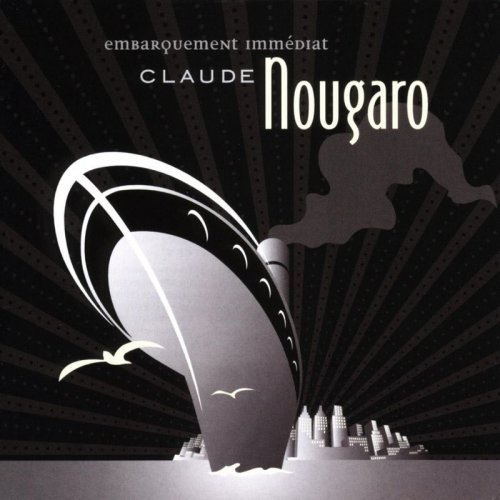 Claude Nougaro - Embarquement Immédiat (2000/2005) flac