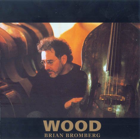 Brian Bromberg - Wood (2002)