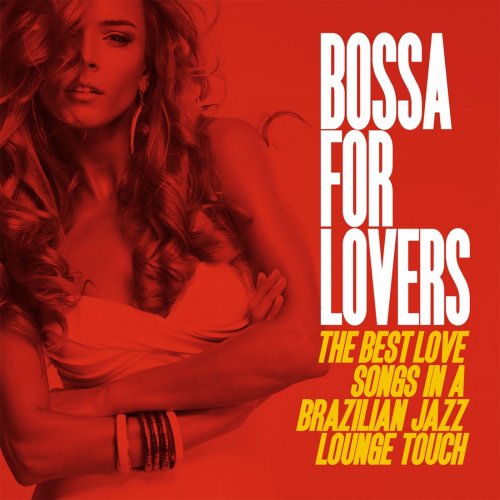 Bossa for Lovers (The Best Love Songs in a Brazilian Jazz Lounge Touch) (2014)