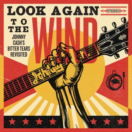 Various Artists - Look Again To The Wind: Johnny Cash's Bitter Tears Revisited (2014) [Hi-Res]