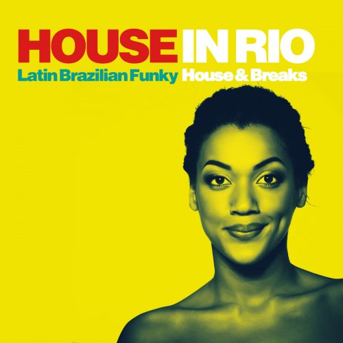 House in Rio (Latin Brazilian Funky House & Breaks) (2016)