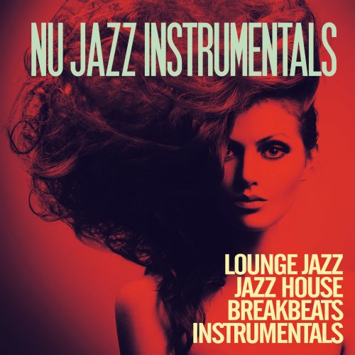 Nu Jazz Instrumentals (Lounge Jazz, Jazz House & Breakbeats Instrumentals Tracks) (2016)