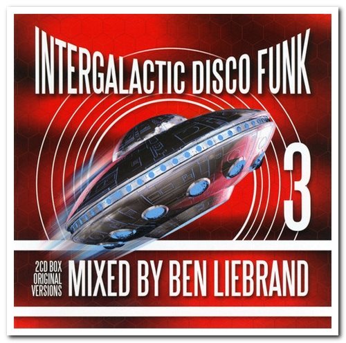 VA - Ben Liebrand - Intergalactic Disco Funk Volume 1-3 (2010-2011)